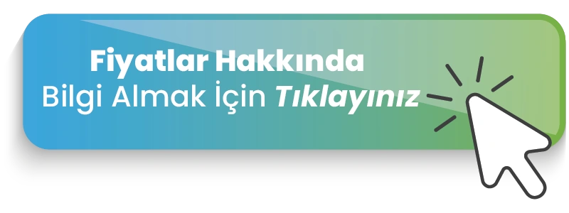 Fiyatlar Hakkında Bilgi Almak İçin Tıklayınız